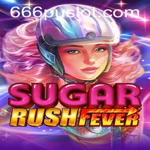 Exploring SugarRushFever: The Game That Redefines Sweetness with a Twist of 666PU